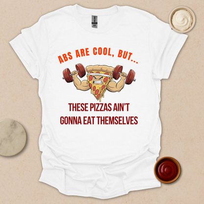 Pizza over Abs T-Shirt
