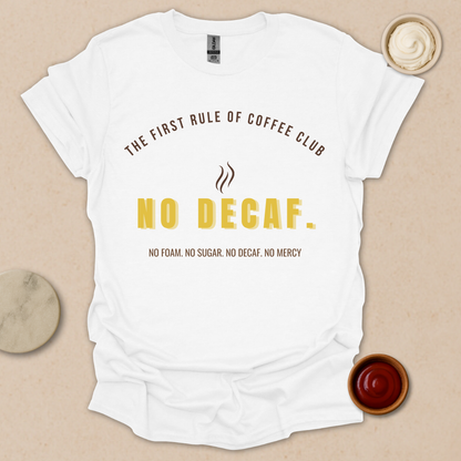 No Decaf T-Shirt