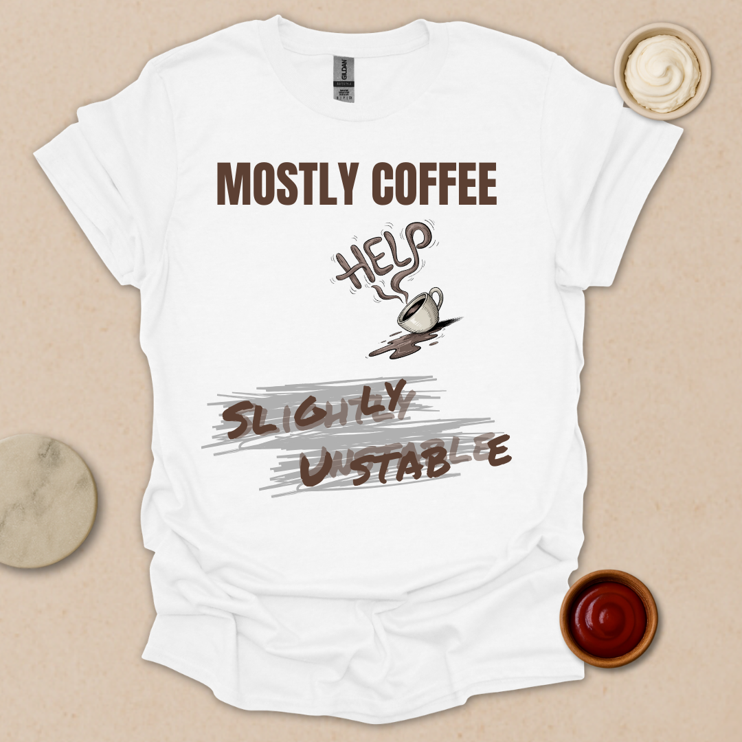 Fueled by Coffee, Powered by Chaos - Coffee In, Sanity Out T-Shirt