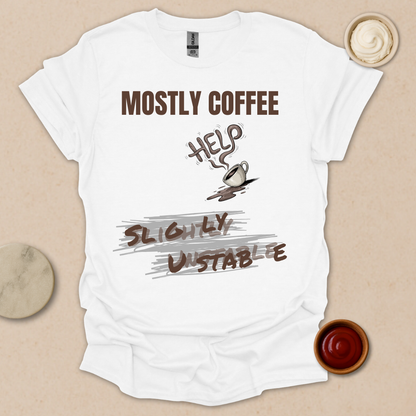 Fueled by Coffee, Powered by Chaos - Coffee In, Sanity Out T-Shirt
